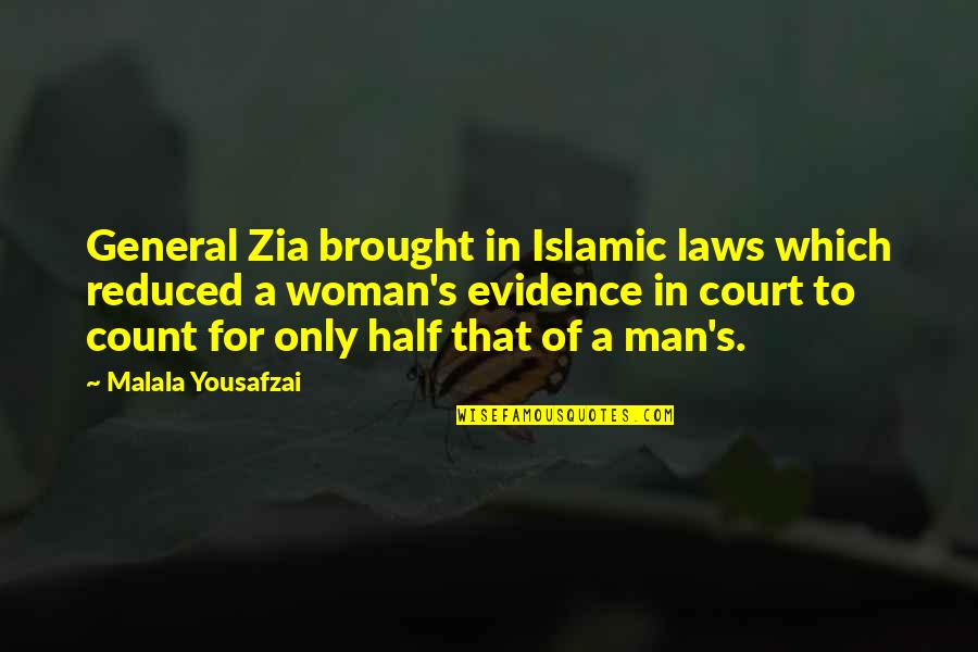 Wedding Elopement Quotes By Malala Yousafzai: General Zia brought in Islamic laws which reduced