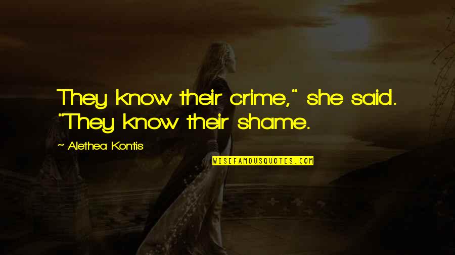 Wednesday's Quotes By Alethea Kontis: They know their crime," she said. "They know