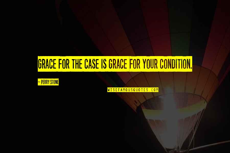 Wedor Chemical Quotes By Perry Stone: Grace for the case is grace for your