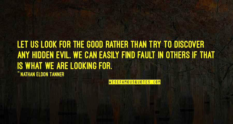 Weeklies Options Quotes By Nathan Eldon Tanner: Let us look for the good rather than