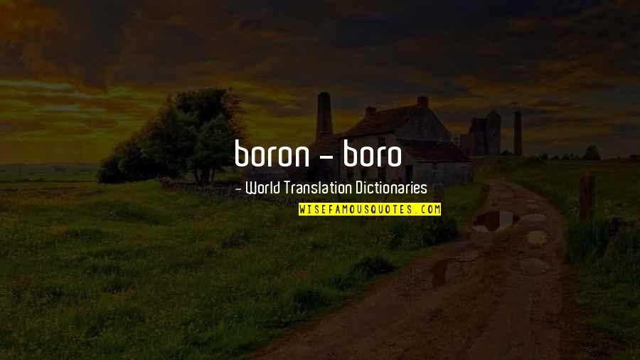 Weideman Dental Quotes By World Translation Dictionaries: boron - boro