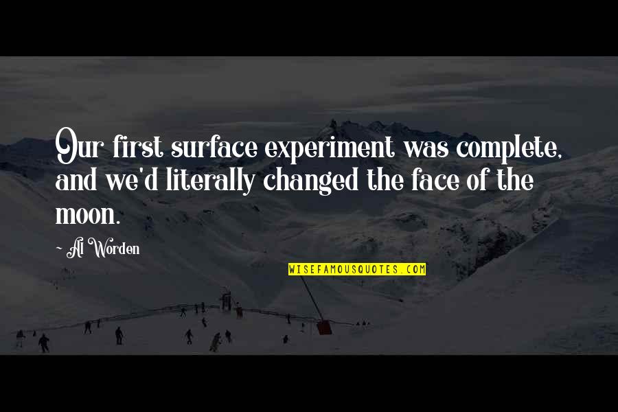 Weiners Quotes By Al Worden: Our first surface experiment was complete, and we'd