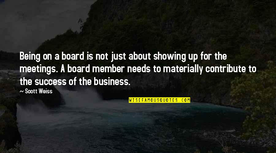 Weiss Quotes By Scott Weiss: Being on a board is not just about