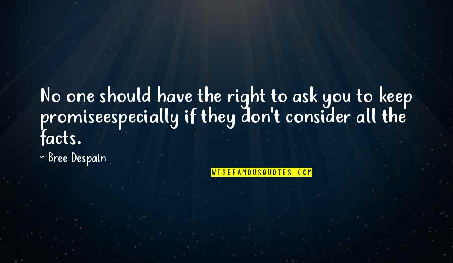 Welcome To My Fb Quotes By Bree Despain: No one should have the right to ask