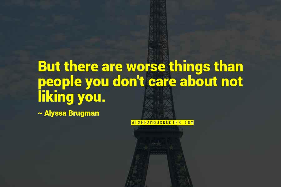 Well Played Love Quotes By Alyssa Brugman: But there are worse things than people you