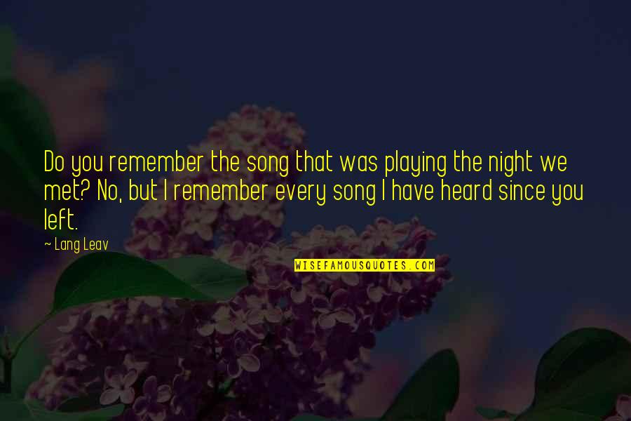 We'll Remember You Quotes By Lang Leav: Do you remember the song that was playing