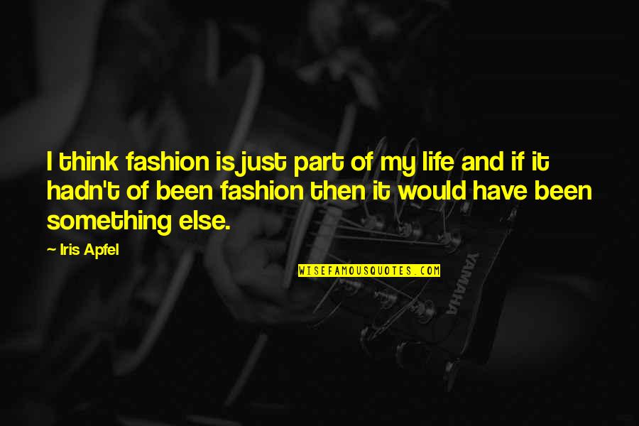 Weltkrieg Map Quotes By Iris Apfel: I think fashion is just part of my