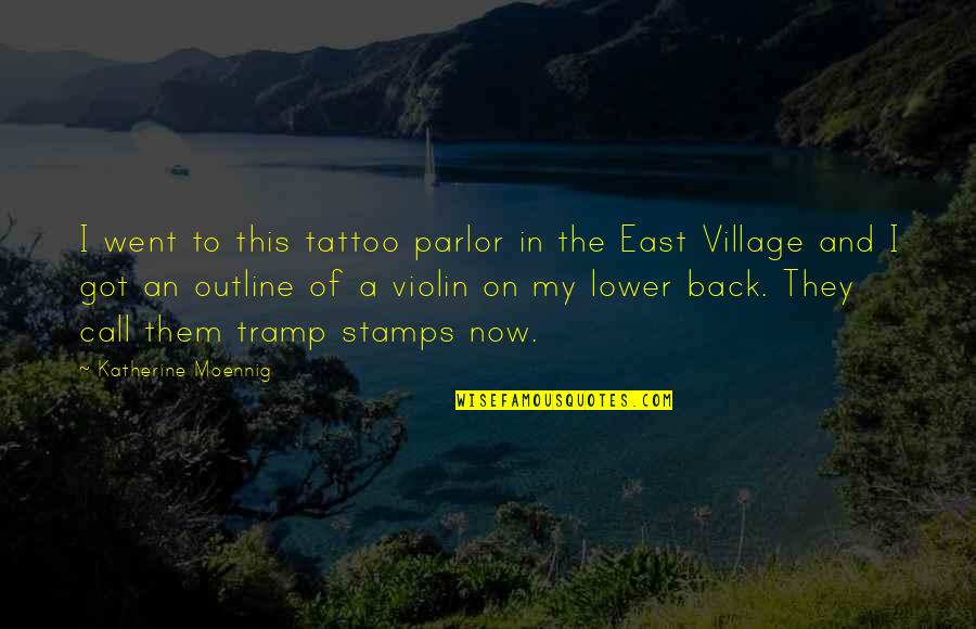 Went Back Quotes By Katherine Moennig: I went to this tattoo parlor in the