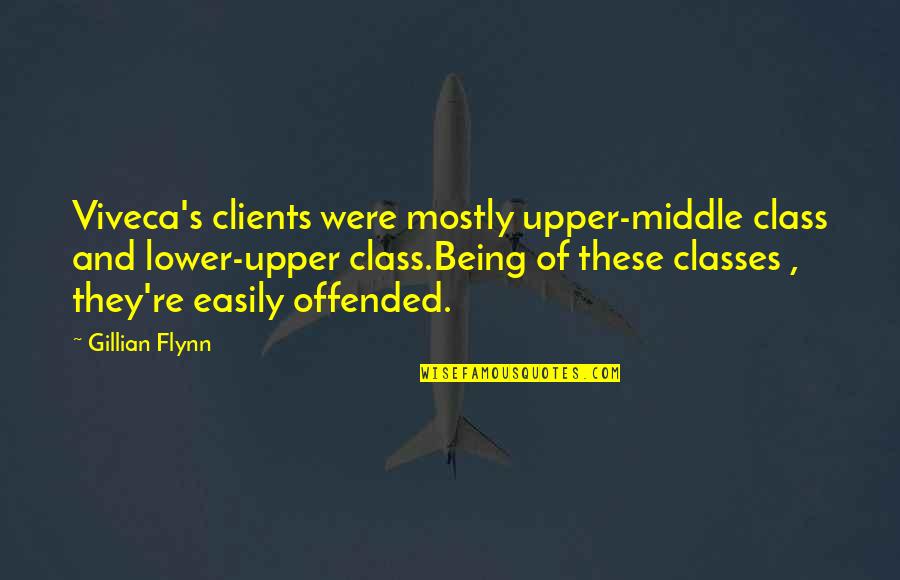 Were Were Quotes By Gillian Flynn: Viveca's clients were mostly upper-middle class and lower-upper