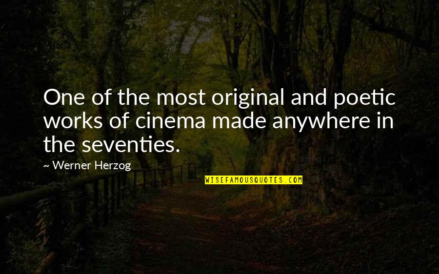 Werner Herzog Quotes By Werner Herzog: One of the most original and poetic works