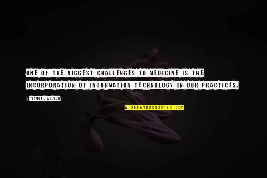 Werthers Meme Quotes By Samuel Wilson: One of the biggest challenges to medicine is