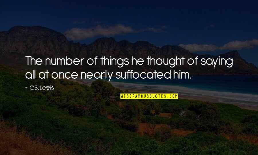 Wesley Chan Quotes By C.S. Lewis: The number of things he thought of saying