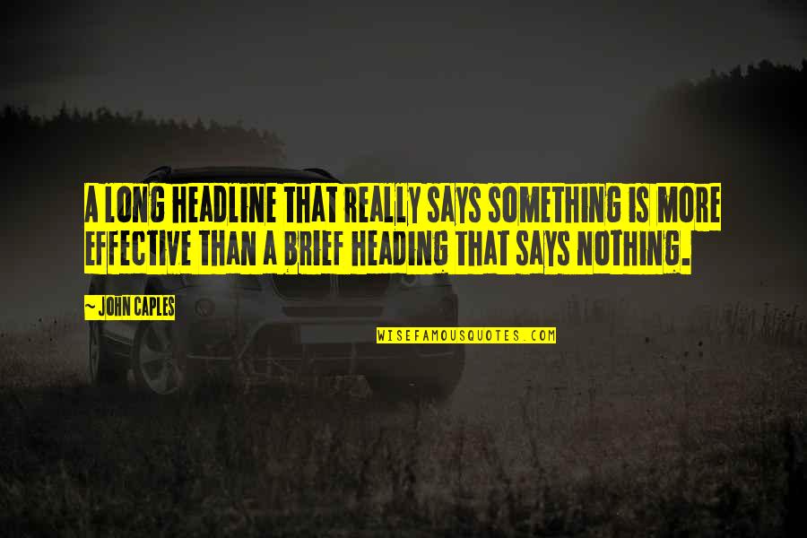 Westarprogramsonline Quotes By John Caples: A long headline that really says something is