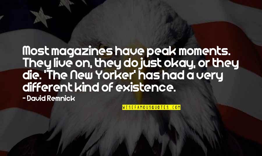 Westenskow Sons Quotes By David Remnick: Most magazines have peak moments. They live on,