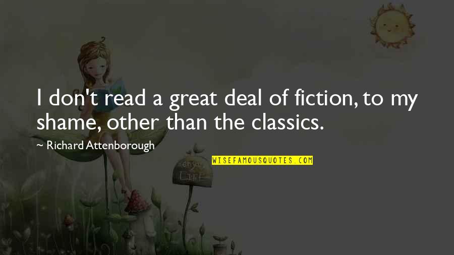 Westfalia Quotes By Richard Attenborough: I don't read a great deal of fiction,