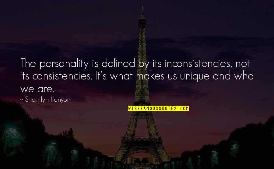 Westpac Lab Quotes By Sherrilyn Kenyon: The personality is defined by its inconsistencies, not