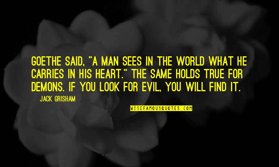 What A Look Quotes By Jack Grisham: Goethe said, "A man sees in the world