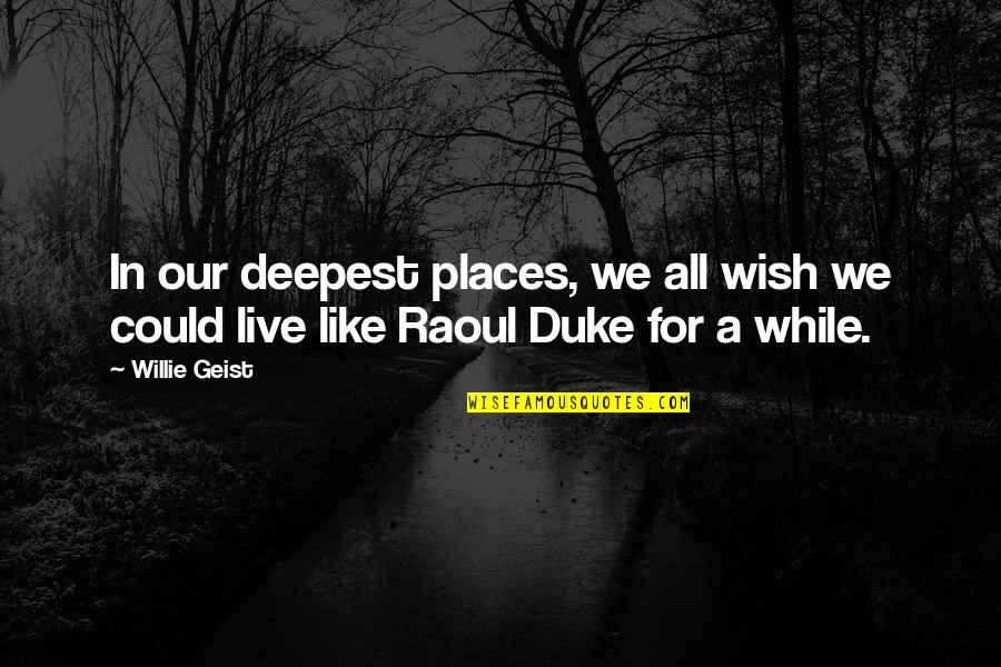 What An Amazing Team Quotes By Willie Geist: In our deepest places, we all wish we