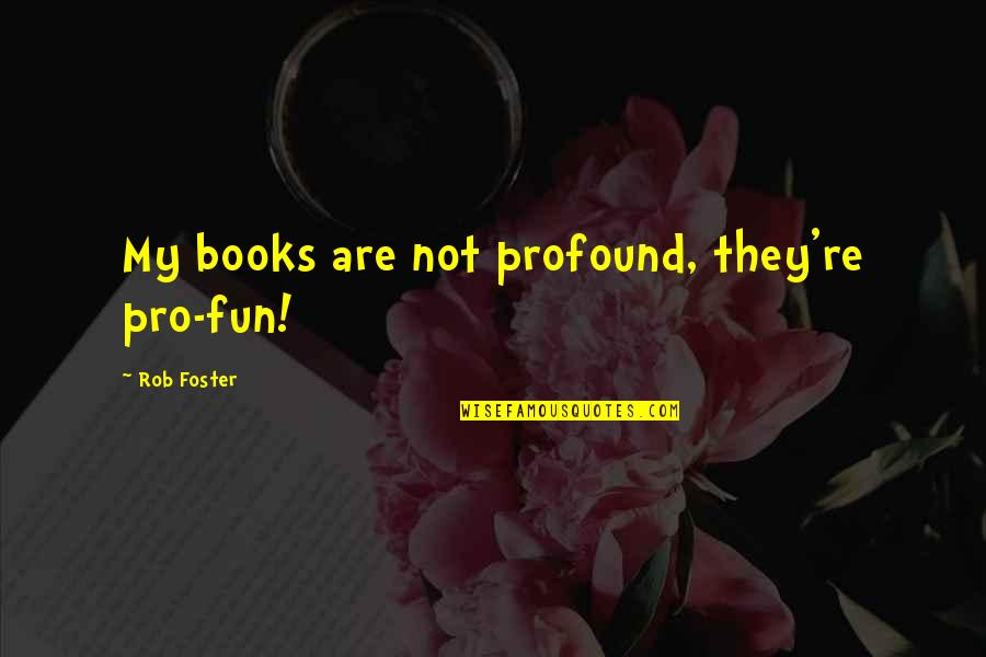 What Does It Mean When Mt4 Says Off Quotes By Rob Foster: My books are not profound, they're pro-fun!