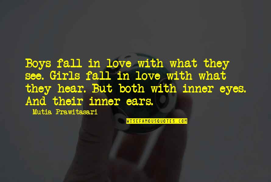 What If We Fall In Love Quotes By Mutia Prawitasari: Boys fall in love with what they see.