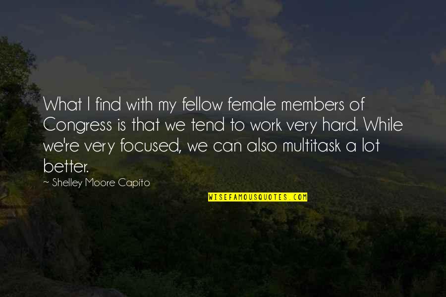 What Is Better Quotes By Shelley Moore Capito: What I find with my fellow female members