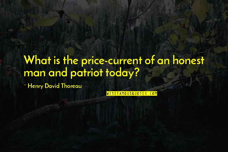 What Is Man Quotes By Henry David Thoreau: What is the price-current of an honest man