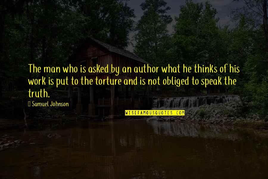 What Is Man Quotes By Samuel Johnson: The man who is asked by an author