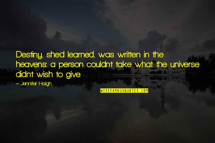 What I've Learned In Life Quotes By Jennifer Haigh: Destiny, she'd learned, was written in the heavens;