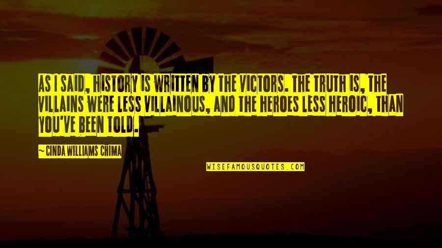 What Makes A Teacher Great Quotes By Cinda Williams Chima: As I said, history is written by the