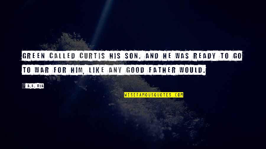 What The Gross Quotes By A.E. Via: Green called Curtis his son. And he was