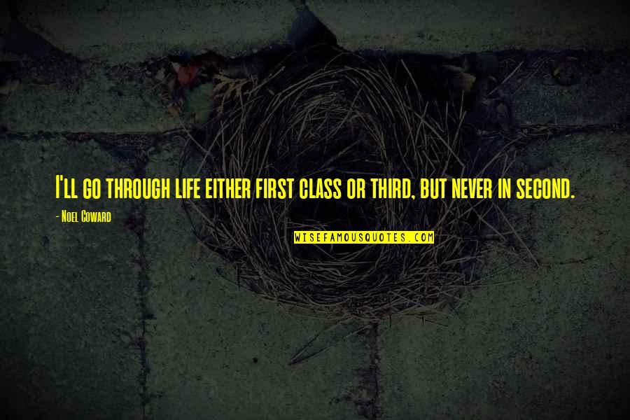 Whatsapp Typing Status Quotes By Noel Coward: I'll go through life either first class or