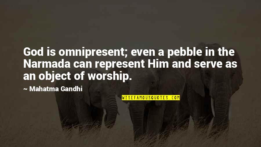 Wheelhouse 5550 Quotes By Mahatma Gandhi: God is omnipresent; even a pebble in the