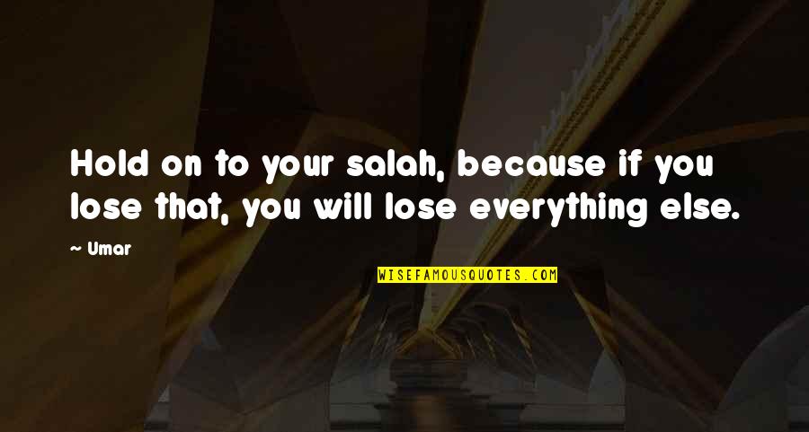 Whelmed Define Quotes By Umar: Hold on to your salah, because if you