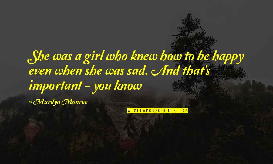 When A Girl Quotes By Marilyn Monroe: She was a girl who knew how to