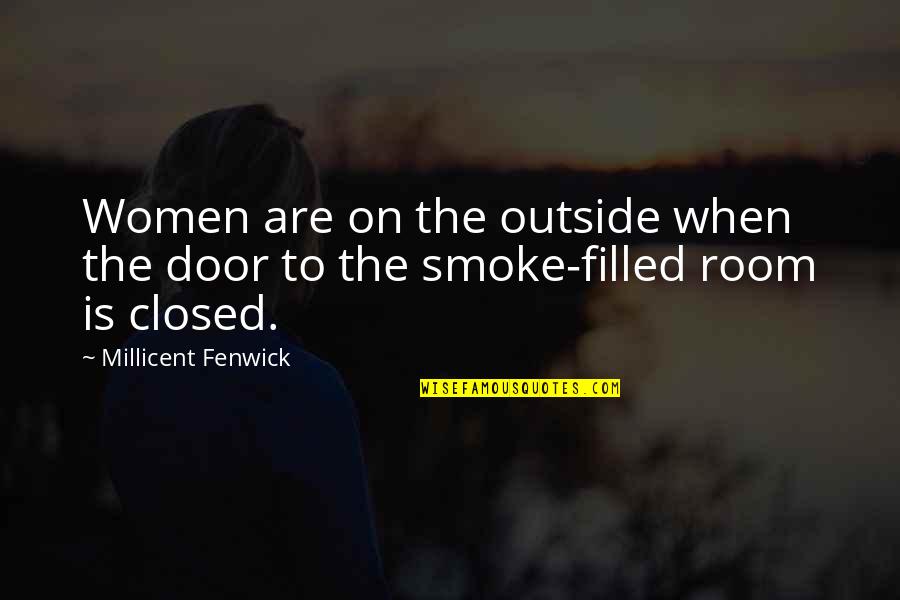 When All Doors Are Closed Quotes By Millicent Fenwick: Women are on the outside when the door