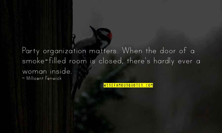 When All Doors Are Closed Quotes By Millicent Fenwick: Party organization matters. When the door of a