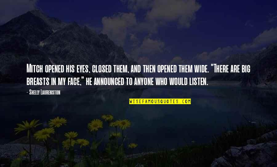 When Friends Leave You Alone Quotes By Shelly Laurenston: Mitch opened his eyes, closed them, and then