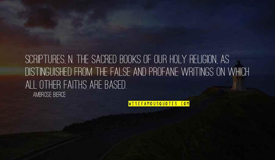 When I See You Cry Quotes By Ambrose Bierce: Scriptures, n. The sacred books of our holy