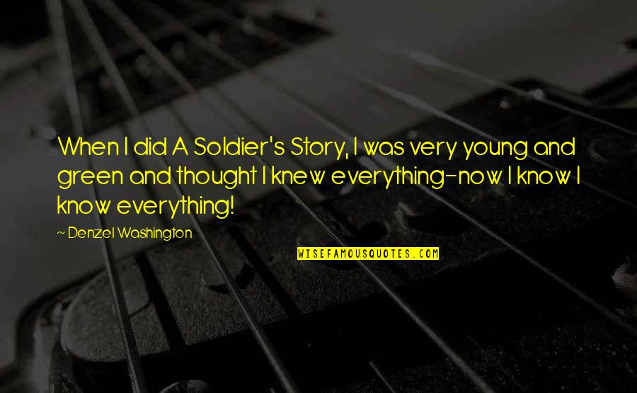 When I Was Young Quotes By Denzel Washington: When I did A Soldier's Story, I was