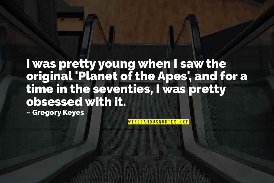 When I Was Young Quotes By Gregory Keyes: I was pretty young when I saw the