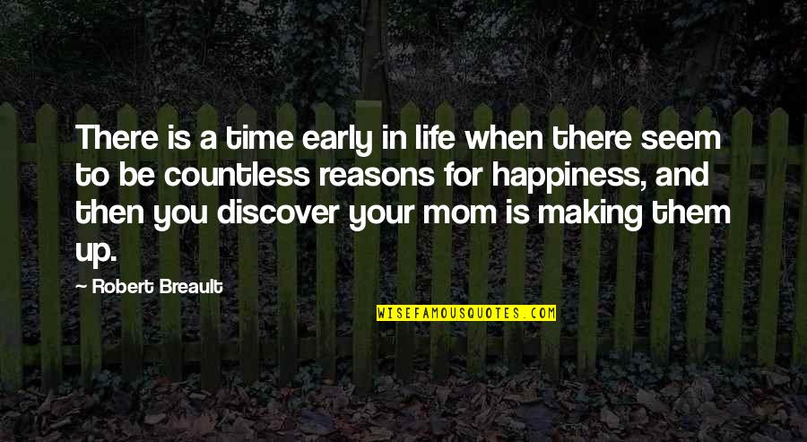 When Life Funny Quotes By Robert Breault: There is a time early in life when