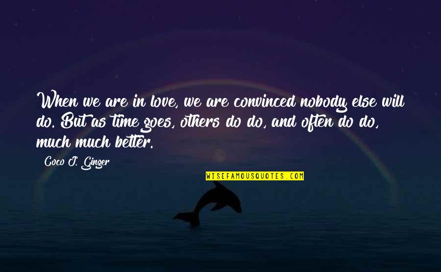 When We Love Quotes By Coco J. Ginger: When we are in love, we are convinced