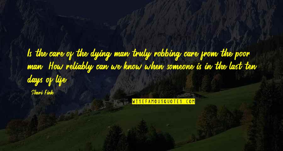 When We Truly Care Quotes By Sheri Fink: Is the care of the dying man truly