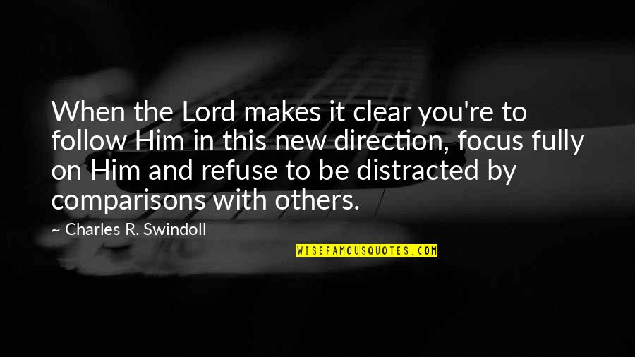 When You Re Quotes By Charles R. Swindoll: When the Lord makes it clear you're to