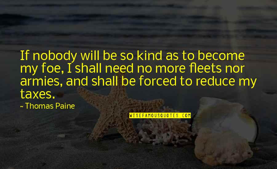 Where Do We Belong Quotes By Thomas Paine: If nobody will be so kind as to