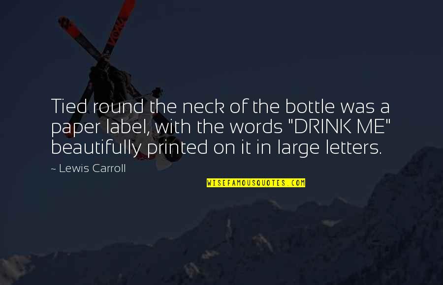 Where Does The Footnote Go In A Quote Quotes By Lewis Carroll: Tied round the neck of the bottle was