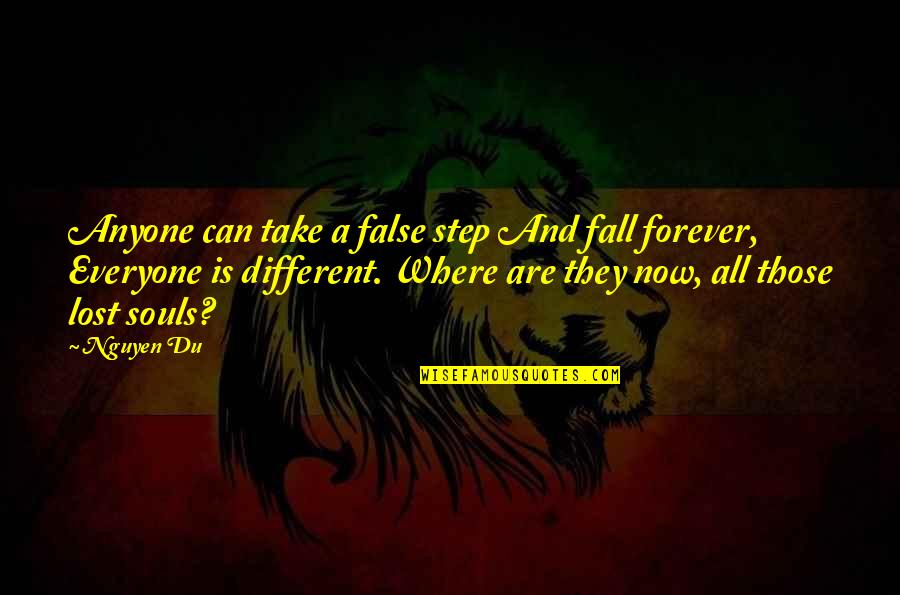 Where Failure Quotes By Nguyen Du: Anyone can take a false step And fall