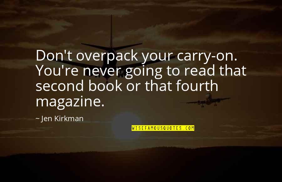 Where To Put A Period With Quotes By Jen Kirkman: Don't overpack your carry-on. You're never going to