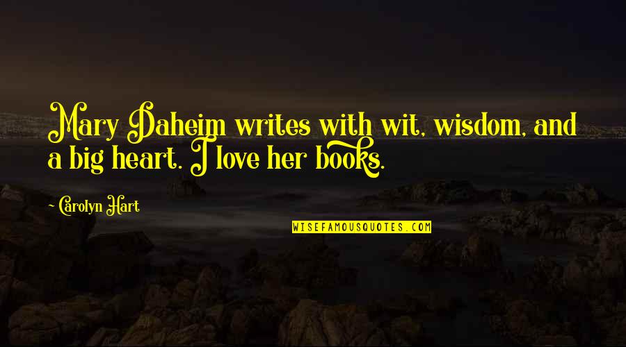 Whimper Like A Kitten Quotes By Carolyn Hart: Mary Daheim writes with wit, wisdom, and a