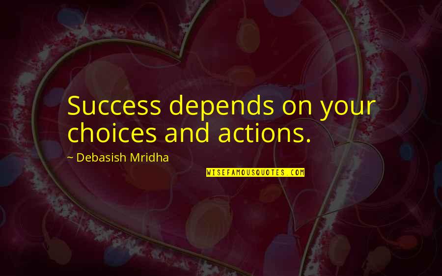 Whitesnake Still Of The Night Quotes By Debasish Mridha: Success depends on your choices and actions.